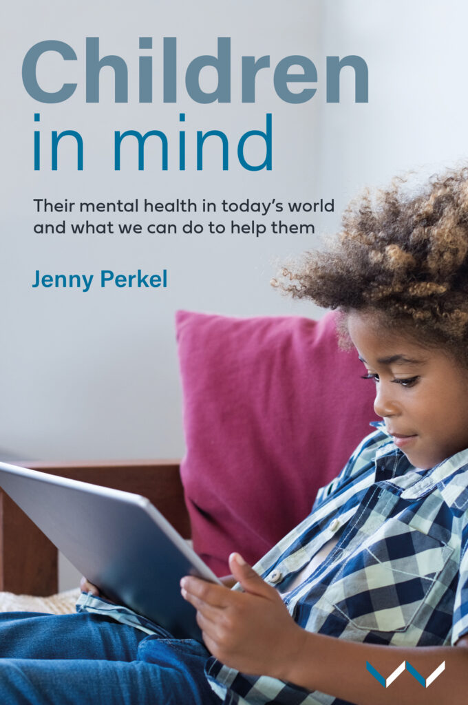 Children in Mind : Their mental health in today's world and what we can do to help them
